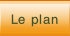 Le plan.